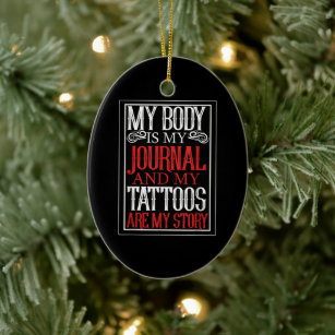My Body Is My Journal Tattoo Artist Lover Gift Ceramic Tree Decoration