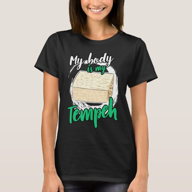 My Body Is My Tempeh Tofu Vegan Vegetarian Gag T-Shirt (Front)