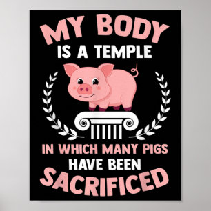 My Body Is Temple Many Pigs Sacrificed Funny Bbq P Poster