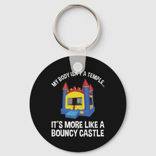 My Body Isn't A Temple It's A Bouncy Castle Key Ring