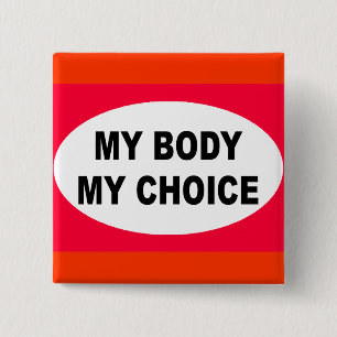 My Body My Choice 15 Cm Square Badge
