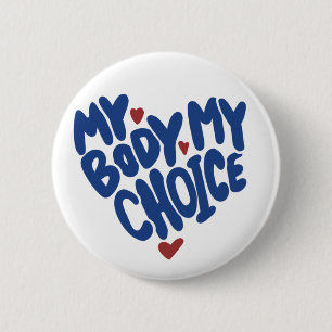 My Body My Choice 6 Cm Round Badge