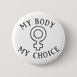 My Body My Choice 6 Cm Round Badge