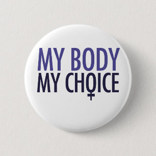 My Body My Choice 6 Cm Round Badge