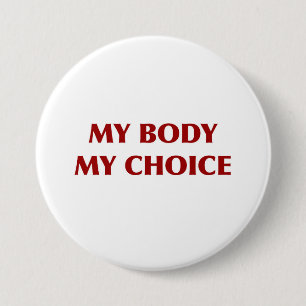 My Body, My Choice 7.5 Cm Round Badge