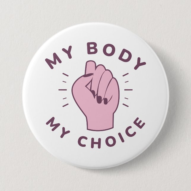 My Body My Choice 7.5 Cm Round Badge (Front)