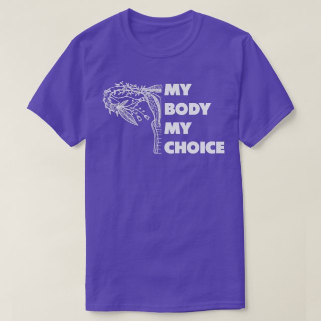 My Body My Choice Abortion Rights T-Shirt (Design Front)