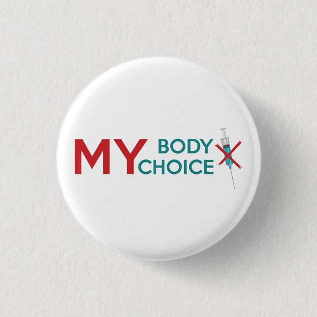 My Body My Choice, Anti Vaccine 3 Cm Round Badge (Front)