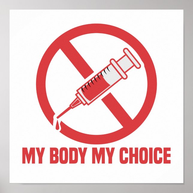 My Body My Choice Anti Vaccine Needle Poster (Front)