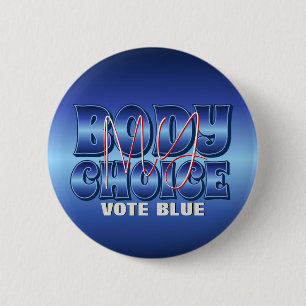 My Body My Choice Blue 6 Cm Round Badge