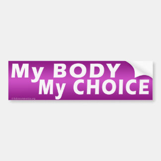 'My Body My Choice' Bumper Sticker