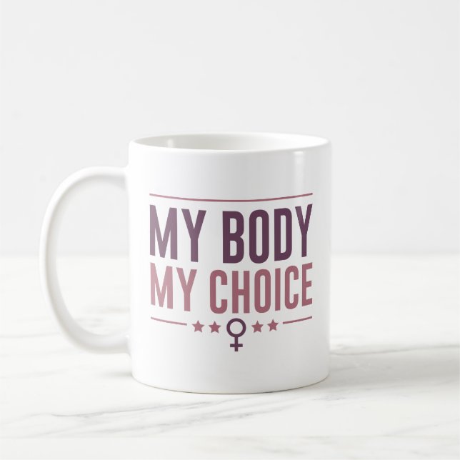 My Body My Choice Coffee Mug (Left)