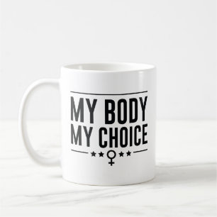 My Body My Choice Coffee Mug