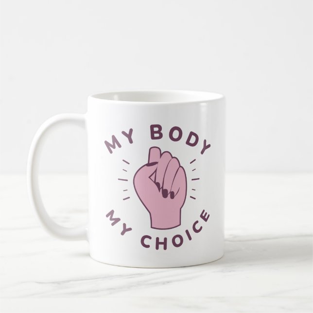 My Body My Choice Coffee Mug (Left)