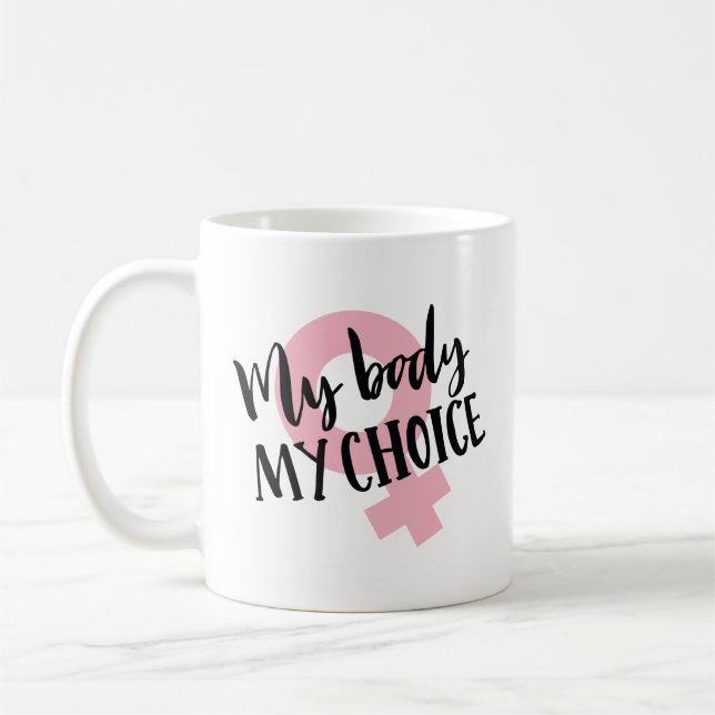 My Body My Choice Coffee Mug (Left)