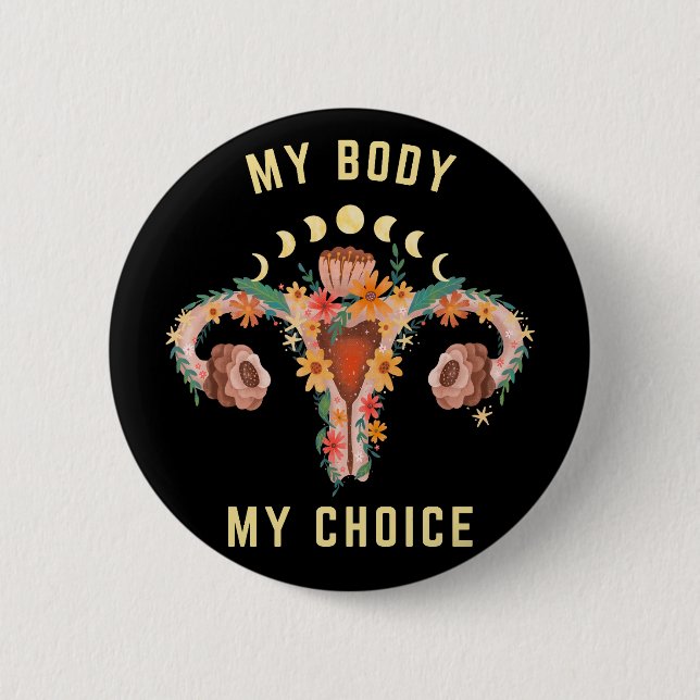 My Body My Choice Feminist 6 Cm Round Badge (Front)