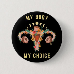 My Body My Choice Feminist 6 Cm Round Badge