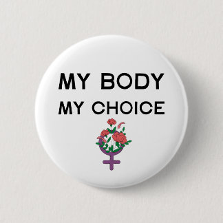 My Body My Choice Feminist Badge