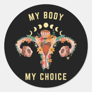 My Body My Choice Feminist Classic Round Sticker
