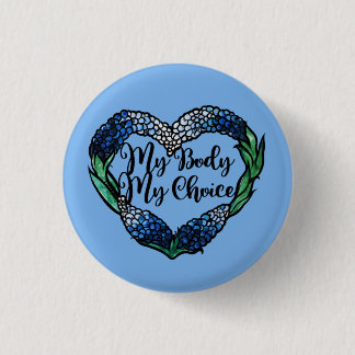 My Body My Choice Feminist Pro-choice 3 Cm Round Badge
