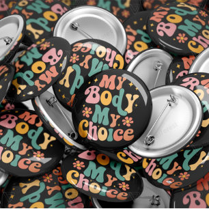 My Body My Choice Feminist Pro choice 6 Cm Round Badge