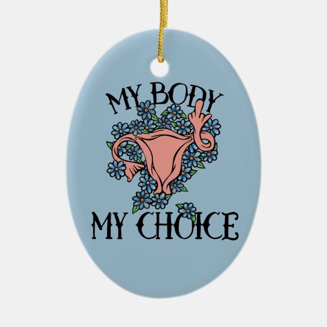 My Body My Choice Feminist Pro-choice        Ceramic Tree Decoration (Front)