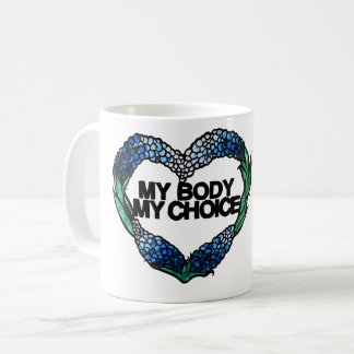 My Body My Choice Feminist Pro-choice Coffee Mug