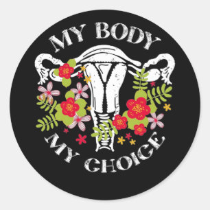 My Body My Choice Feminist Pro Choice Floral Classic Round Sticker