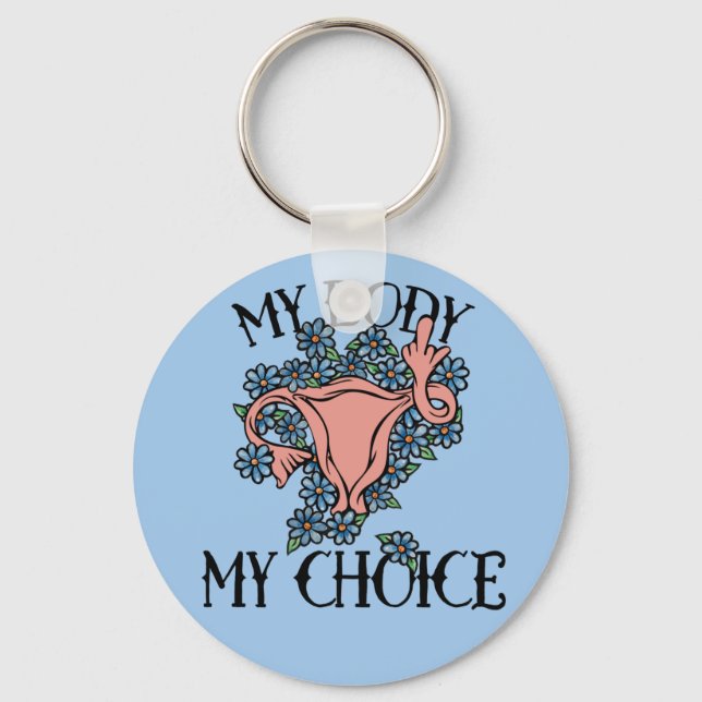 My Body My Choice Feminist Pro-choice              Key Ring (Front)