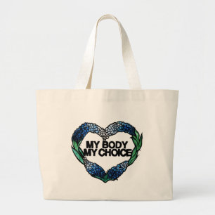 My Body My Choice Feminist Pro-choice Large Tote Bag