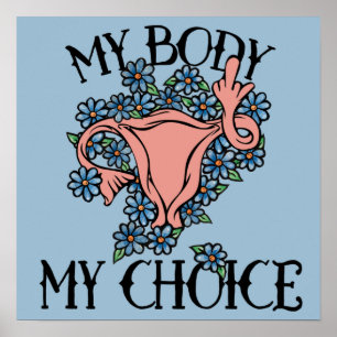 My Body My Choice Feminist Pro-choice             Poster