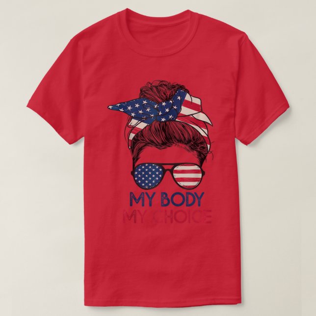 My Body My Choice Feminist Womens Rights Messy Bun T-Shirt (Design Front)