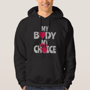 My Body My Choice Hoodie