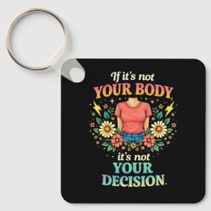 My Body, My Choice Key Ring