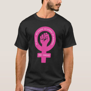 My Body My Choice My Uterus My Business Pro Choice T-Shirt