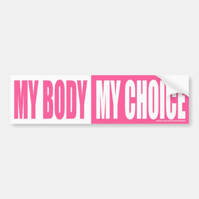 My Body My Choice pink bumper sticker (Front)