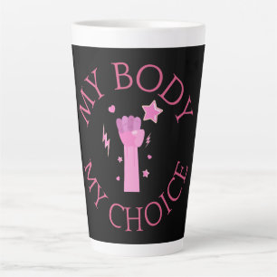 My Body My Choice Pink Fist Feminist  Latte Mug