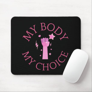My Body My Choice Pink Fist Feminist  Mouse Mat