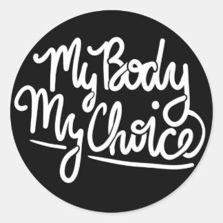 My Body My Choice pro-choice feminist feminism     Classic Round Sticker