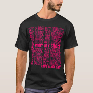 My Body My Choice Pro Choice Protect Roe 73 Aborti T-Shirt