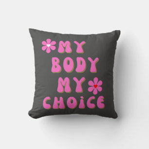 My Body My Choice Retro Typography   Cushion