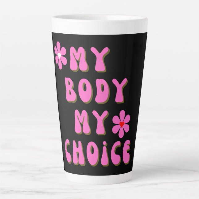My Body My Choice Retro Typography  Latte Mug (Front)