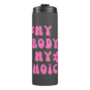 My Body My Choice Retro Typography  Thermal Tumbler