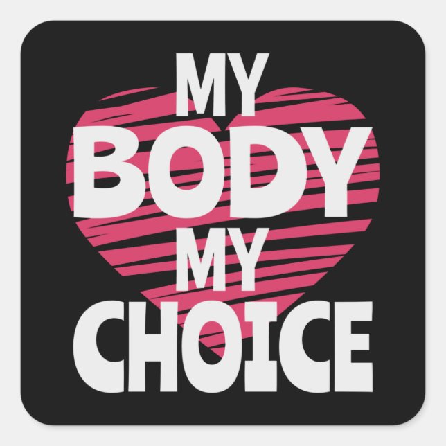 My Body My Choice Square Sticker (Front)