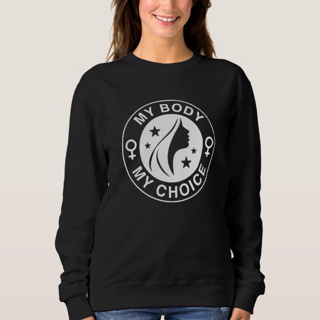 My Body My Choice Sweatshirt (Front)