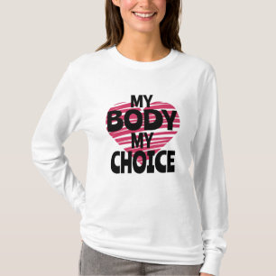 My Body My Choice T-Shirt