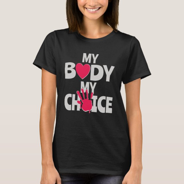 My Body My Choice T-Shirt (Front)