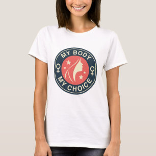 My Body My Choice T-Shirt