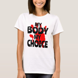 My Body My Choice T-Shirt