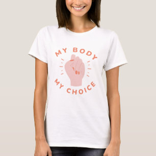 My Body My Choice T-Shirt